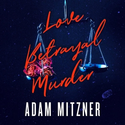 Love Betrayal Murder by Mitzner, Adam