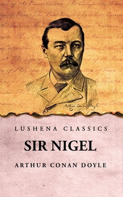 Sir Nigel by Arthur Conan Doyle