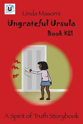 Ungrateful Ursula: Book # 21 by Mulles, Jessica