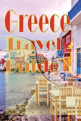 Greece Travel Guide: Information Tourism by Russell, Jesse