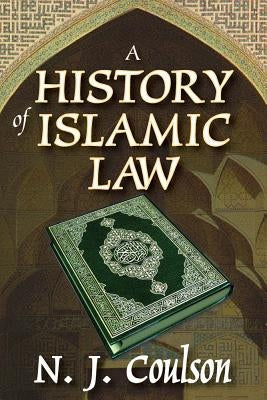 A History of Islamic Law by Coulson, N.