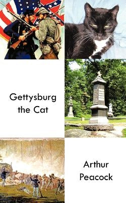 Gettysburg the Cat by Peacock, Arthur