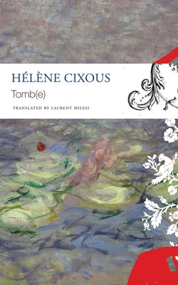 Tomb(e) by Cixous, Hélène