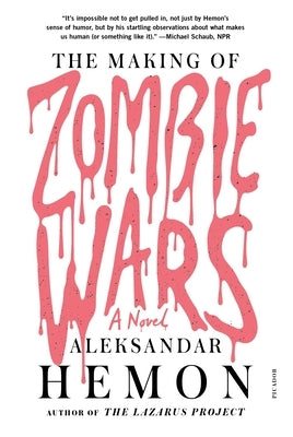 The Making of Zombie Wars by Hemon, Aleksandar