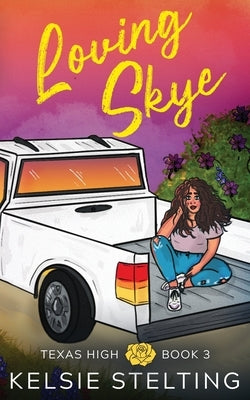 Loving Skye by Stelting, Kelsie