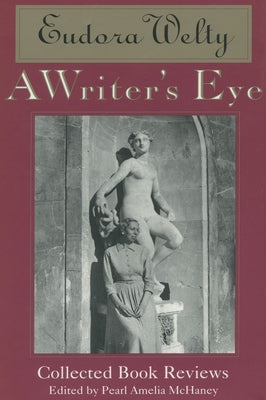 A Writer's Eye: Collected Book Reviews by Welty, Eudora