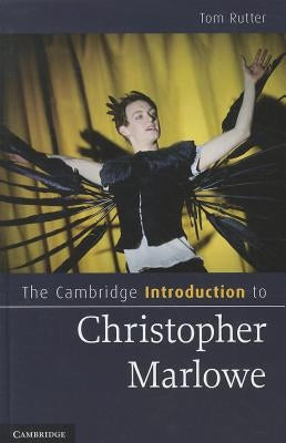 The Cambridge Introduction to Christopher Marlowe by Rutter, Tom