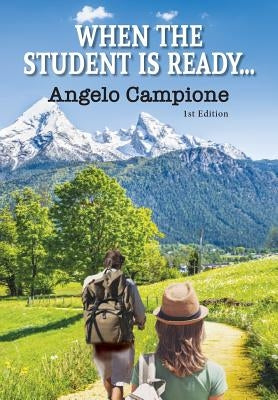When The Student Is Ready... by Campione, Angelo