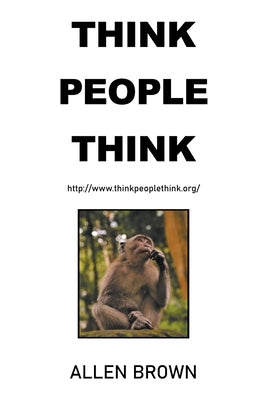 Think People Think by Brown, Allen
