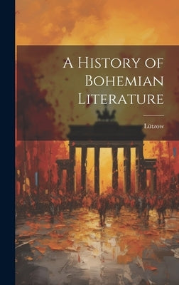 A History of Bohemian Literature by Lützow