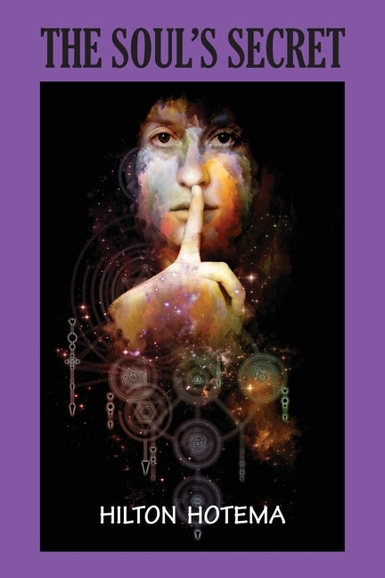 The Soul's Secret by Hotema, Hilton