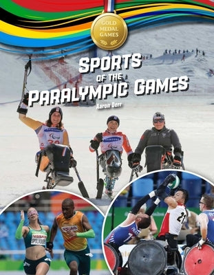 Sports of the Paralympic Games by Derr, Aaron