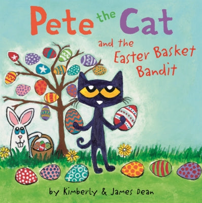 Pete the Cat and the Easter Basket Bandit by Dean, James