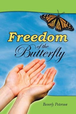 Freedom of the Butterfly by Peterson, Beverly