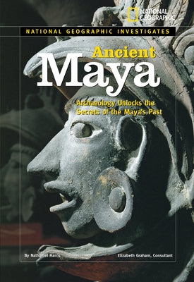 Ancient Maya: Archaeology Unlocks the Secrets of the Maya's Past by Harris, Nathaniel