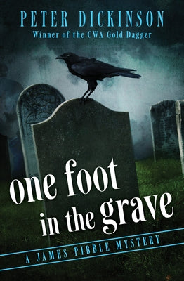 One Foot in the Grave by Dickinson, Peter