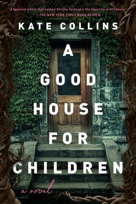 A Good House for Children by Collins, Kate