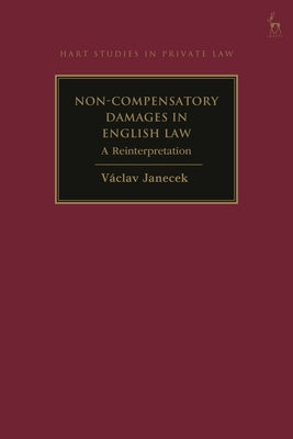 Non-Compensatory Damages in English Law: A Reinterpretation by Janecek, Vaclav