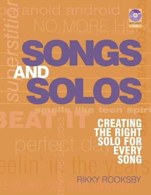 Songs and Solos: Creating the Right Solo for Every Song by Rooksby, Rikky