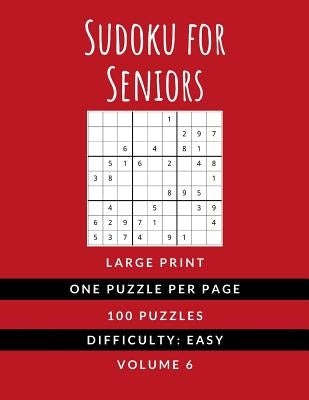 Sudoku For Seniors: (Vol. 6) EASY DIFFICULTY - Large Print - One Puzzle Per Page Sudoku Puzzlebook - Ideal For Kids Adults and Seniors (All Ages) by Publications, Hmdpuzzles