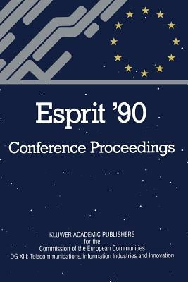 Esprit '90: Proceedings of the Annual Esprit Conference Brussels, November 12-15, 1990 by Cec Dg for Telecommunications