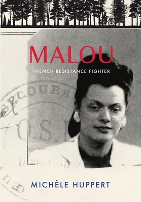 Malou: French Resistance Fighter by Huppert, Michele