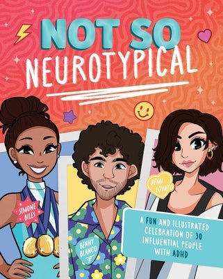 Not So Neurotypical: A Fun and Illustrated Celebration of 30 Influential People with ADHD by Crawford, Terrance