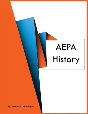AEPA History by Washington, Jayhawk A.