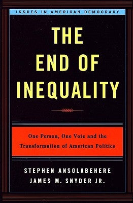 End of Inequality: One Person, One Vote, and the Transformation of American Politics by Ansolabehere, Stephen