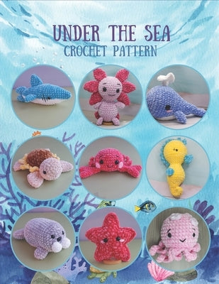 Under The Sea Crochet Pattern: 9 Sea Creatures Crochet Pattern All in Book, Crochet Activity Book, Amigurumi Crochet Book for All, Plush Crochet by Galaxy, Mees