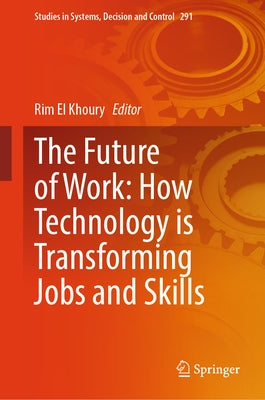 The Future of Work: How Technology Is Transforming Jobs and Skills by El Khoury, Rim