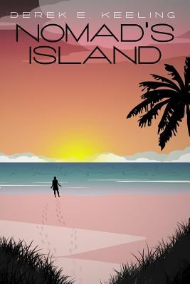 Nomad's Island by Keeling, Derek E.