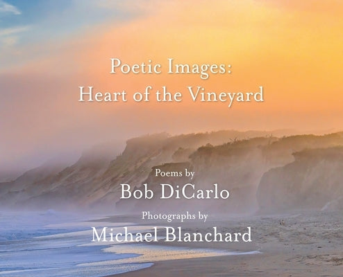 Poetic Images: Heart of the Vineyard by Dicarlo, Bob