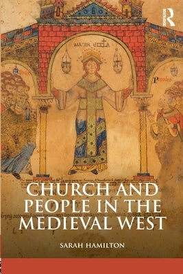 Church and People in the Medieval West, 900-1200 by Hamilton, Sarah