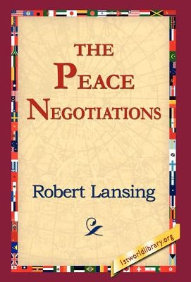 The Peace Negotiations by Lansing, Robert