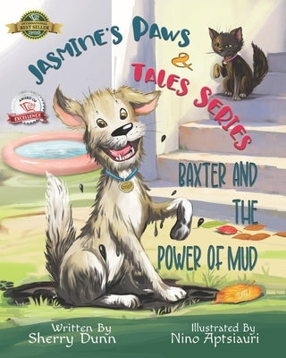 Baxter and the Power of Mud: Book #1 in the Jasmine's Paws & Tales Series by Aptsiauri, Nino