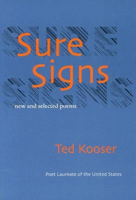 Sure Signs: New and Selected Poems by Kooser, Ted