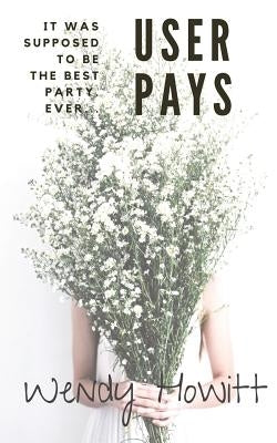 User Pays by Howitt, Wendy