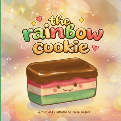 The Rainbow Cookie by Rogers, Rachel