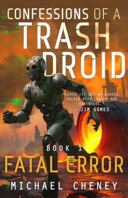 Fatal Error: A sci-fi adventure thriller for adults who love robot fiction by Cheney, Michael
