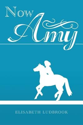 Now Amy by Ludbrook, Elisabeth