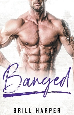 Banged by Harper, Brill