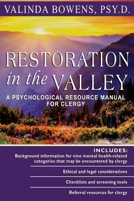Restoration in the Valley: A Psychological Resource Manual For Clergy by Bowens Psyd, Valinda
