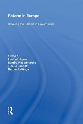 Reform in Europe: Breaking the Barriers in Government by Heyse, Liesbet