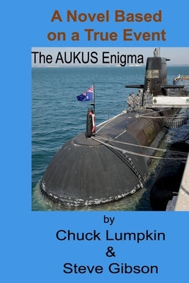 The AUKUS Enigma by Gibson, Steve