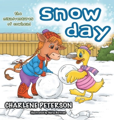 The Misadventures of Cowhead: Snow Day by Peterson, Charlene