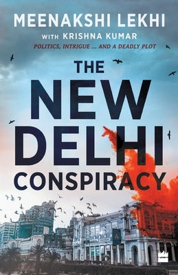 The New Delhi Conspiracy by Lekhi, Meenakshi
