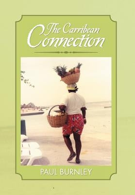 The Carribean Connection by Burnley, Paul