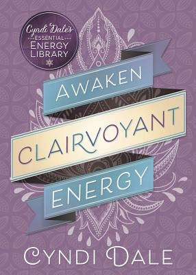 Awaken Clairvoyant Energy by Dale, Cyndi