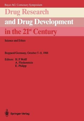 Drug Research and Drug Development in the 21st Century: Science and Ethics by Wolff, H. P.